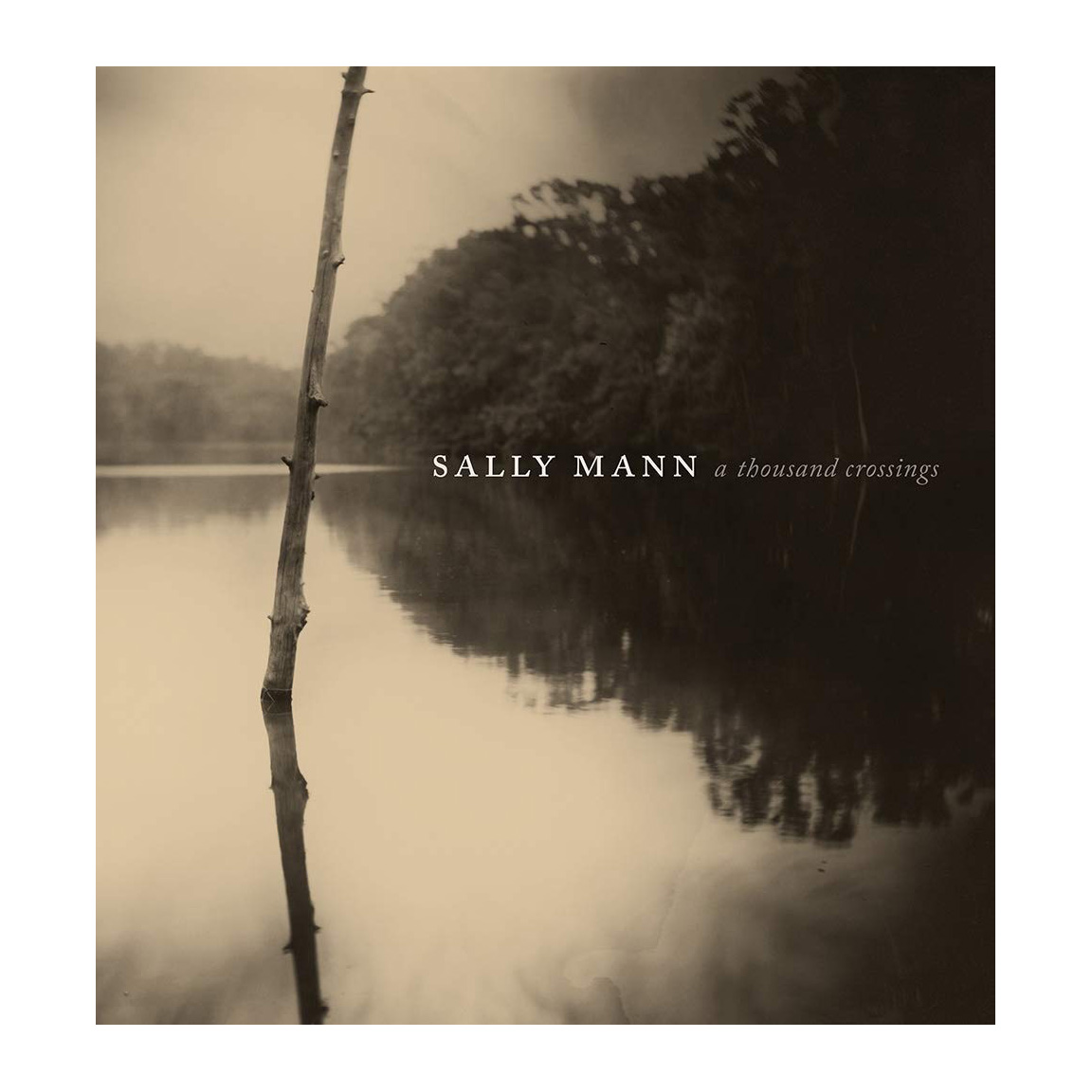 Sally Mann: A Thousand Crossings
